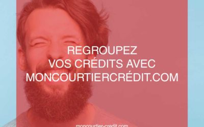 Regroupez vos crédits avec Moncourtiercrédit.com !